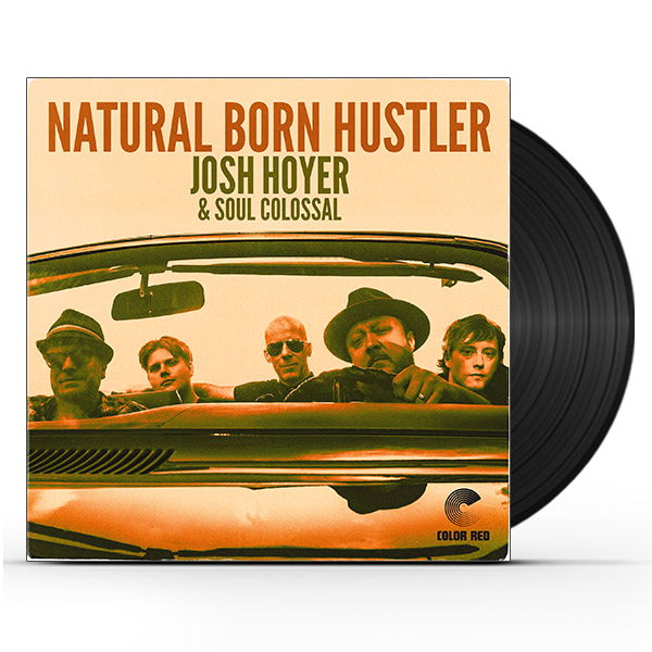 Josh Hoyer & Soul Colossal - Natural Born Hustler (LP)