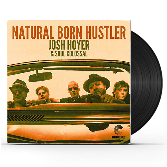 Josh Hoyer & Soul Colossal - Natural Born Hustler (LP)